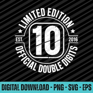 Könnte beinhalten: Schwarz-weiße Grafik mit dem Text "LIMITED EDITION OFFICIAL DOUBLE DIGITS 10 EST. 2016" in einem kreisförmigen Design. Darunter steht "DIGITAL DOWNLOAD - PNG - SVG - EPS".
