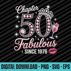 May include: A graphic design in black and white with the text "Chapter 50 Fabulous Since 1976". The number 50 is adorned with pink gems and a crown. A glass of wine and pink lips are also included in the design.