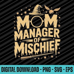 以下が含まれることがあります： 黒い背景に金色の「MOM MANAGER OF MISCHIEF」の文字が描かれたデジタルグラフィック。魔法使いの帽子、ゴールデンスニッチ、魔法の杖が特徴です。「DIGITAL DOWNLOAD - PNG - SVG - EPS」の文字が下にあります。
