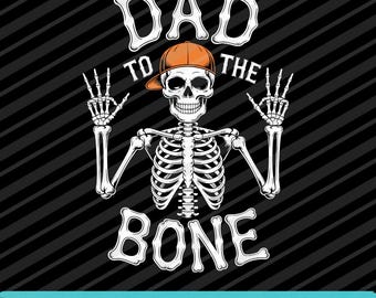 Dad to The Bone Skeleton PNG SVG EPS | Funny Halloween Dad Digital Download