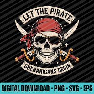 Let The Pirate Shenanigans Begin SVG PNG EPS | Funny Pirate Skull Digital Download