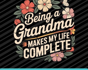 Mariposa floral “Ser abuela completa mi vida” SVG PNG EPS Descarga digital