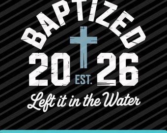 Baptized 2026 PNG SVG EPS | Christian Faith Religious Baptism Digital Design