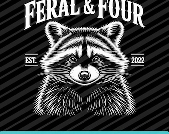 Feral and Four Raccoon Funny 4th Birthday Design, PNG SVG EPS Digital Download