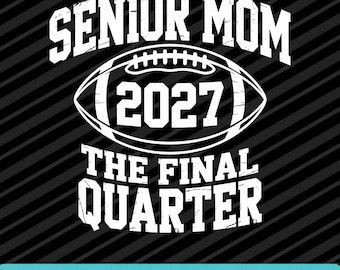 Football Senior Mom 2027 Digital Download Design PNG SVG EPS Files