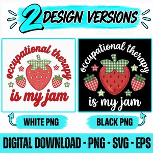 May include: Two digital design versions featuring a red strawberry with a green checkered top, smaller strawberries, and stars. The text reads occupational therapy is my jam. One version has a white background and red text, the other a black background with white text.
