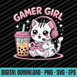 May include: A cartoon illustration of a white cat with gray stripes wearing pink headphones and holding a pink game controller. The words "GAMER GIRL" are above the cat. A pink drink with boba is to the left. The text "DIGITAL DOWNLOAD - PNG - SVG - EPS" is below.