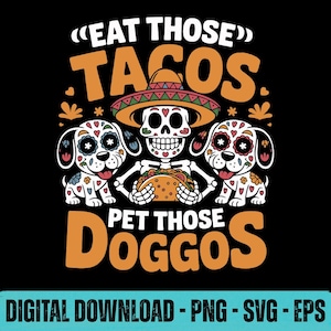 Eat Those Tacos Pet Those Doggos SVG PNG EPS | Funny Taco Dog Digital Download | Dog Lover Shirt Design | Taco Tuesday Cricut Cut File