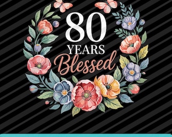 80 años bendecidos PNG SVG EPS / Diseño digital de cumpleaños de fe