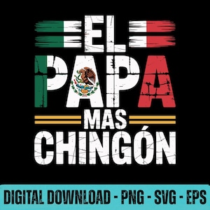 El Papa Mas Chingon SVG PNG EPS | Funny Mexican Dad Digital Design | Dia Del Padre Clipart | Cinco De Mayo Fiesta Svg for Cricut & Crafts