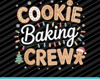 Christmas Cookie Baking Crew PNG SVG EPS Holiday Baking Team Design
