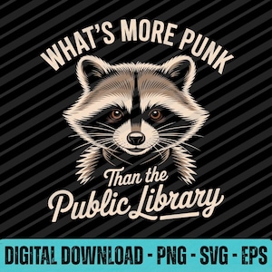 Op de afbeelding: Een digitale download graphic met een wasbeer en de tekst "WHAT'S MORE PUNK Than the Public Library". De wasbeer is in tinten bruin en wit tegen een zwarte achtergrond met diagonale strepen. De onderste tekst luidt "DIGITAL DOWNLOAD - PNG - SVG - EPS".