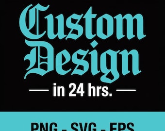 Custom Digital Design Personalized Artwork PNG SVG EPS