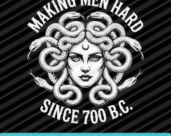 Making Men Hard Since 700 B.C PNG SVG EPS | Funny Medusa Feminist Digital Design