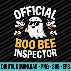 Könnte beinhalten: Schwarz-weiße Grafik mit einem Geist, der eine Sonnenbrille trägt, und dem Text "OFFICIAL BOO BEE INSPECTOR". Das Bild enthält auch Cartoon-Bienen und den Text "DIGITAL DOWNLOAD - PNG - SVG - EPS".