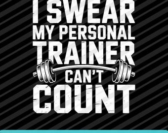 Personal Trainer Cant Count SVG PNG EPS Funny Gym Quote Graphic
