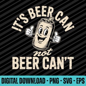Beer Can Not Beer Cant SVG PNG EPS Funny Beer Lover Graphic