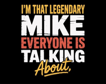 Gráfico divertido con cita personalizada de nombre de Mike Legendario SVG PNG EPS SVG PNG EPS