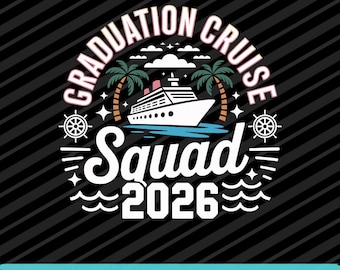 Graduation Cruise Squad 2026 Digital Download PNG SVG EPS Cruise Shirt Design