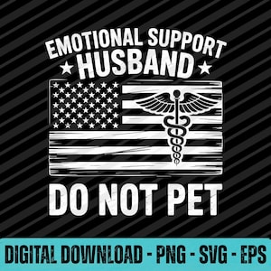 Do Not Pet Emotional Support Husband SVG PNG EPS Funny Marriage Quote Graphic