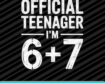 Official Teenager 13th Birthday 6+7 PNG SVG EPS Design