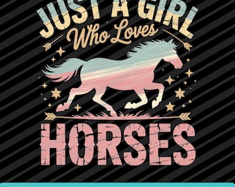 Just a Girl Who Loves Horses SVG PNG EPS | Horse Lover Digital Download Design