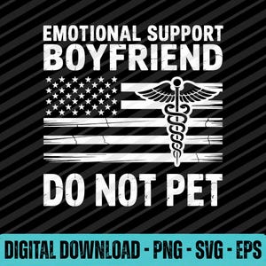 Do Not Pet Emotional Support Boyfriend SVG PNG EPS Funny Relationship Quote Graphic