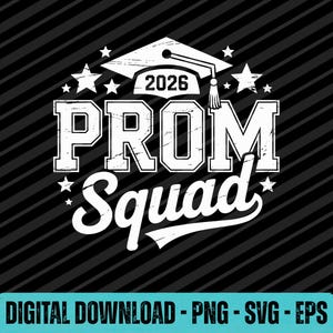 May include: A black and white graphic design for a digital download. The design features the words "PROM Squad" in a bold, distressed font, with the year "2026" and a graduation cap. Stars surround the text.