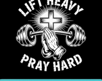 Lift Heavy Pray Hard SVG PNG EPS Christian Fitness Workout Graphic