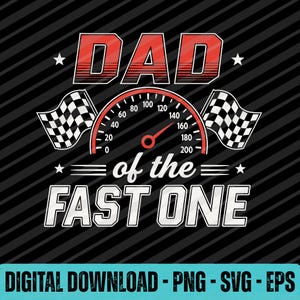 Może przedstawiać: Czarny projekt graficzny z napisem "DAD of the FAST ONE" w kolorze białym i czerwonym. Zawiera prędkościomierz, flagi w szachownicę i gwiazdy. Cyfrowe pobieranie dostępne w formatach PNG, SVG i EPS.