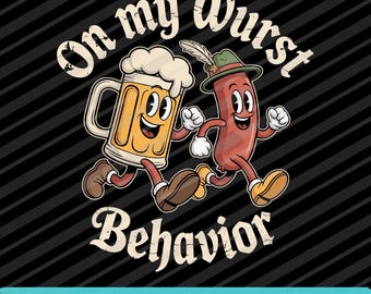 Oktoberfest On My Wurst Behavior SVG PNG EPS Funny German Beer Festival Graphic