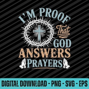 I&#39;m Proof That God Answers Prayers PNG SVG EPS | Christian Faith Digital Design | Bible Verse Cut File | Jesus Religious Cricut Clipart