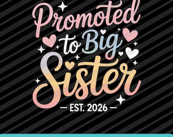Promoted to Big Sister Est 2026 PNG SVG EPS Digital Design