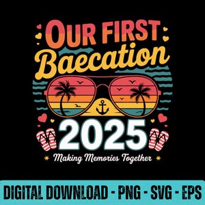 Our First Baecation 2025 SVG PNG EPS Matching Couple Cruise Graphic