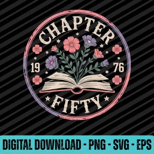 May include: Circular graphic with the text "CHAPTER FIFTY 1976" in white, surrounded by a pink and purple ring. The design includes an open book with flowers and the words "DIGITAL DOWNLOAD - PNG - SVG - EPS" at the bottom.