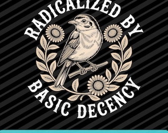 Radikalisiert von Basic Anstand PNG SVG EPS | Inspirierendes Aktivist Zitat Digitaler Download