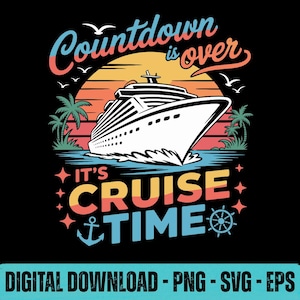 Countdown Over Cruise Time SVG PNG EPS Family Vacation Trip Graphic