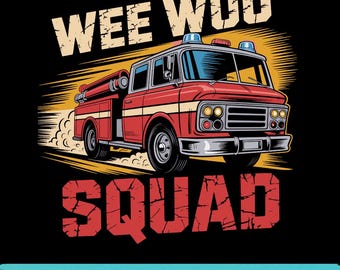 Wee Woo Squad SVG PNG EPS Funny Firefighter Humor Graphic