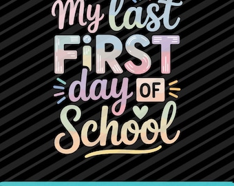 My Last First Day Of School SVG PNG EPS Class Of 2026 Senior Graphic