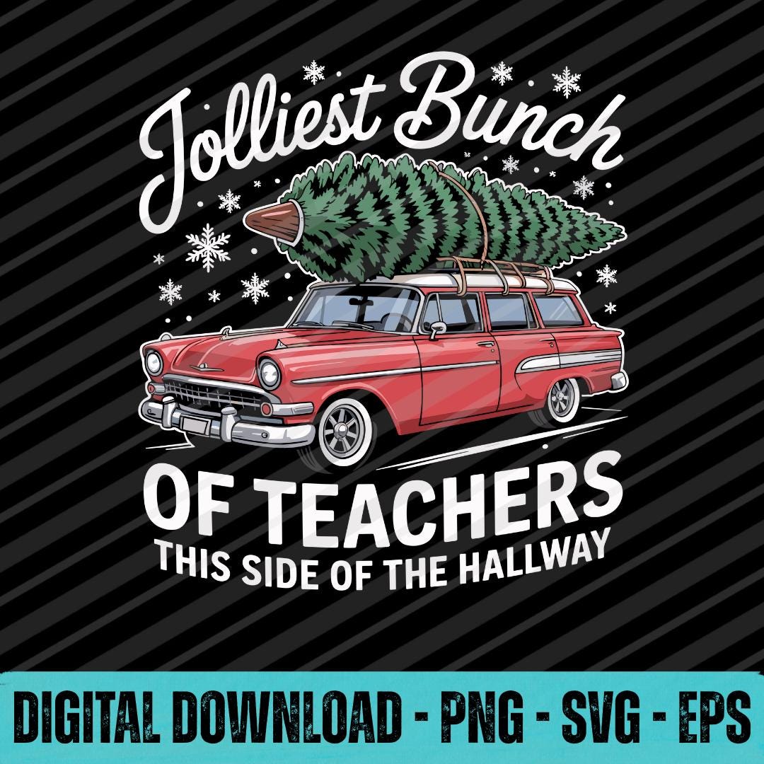 Christmas Jolliest Bunch of Teachers PNG SVG EPS Funny Holiday Design ...