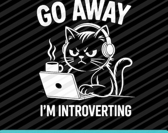 Go Away I’m Introverting PNG SVG EPS Funny Cat Quote Design