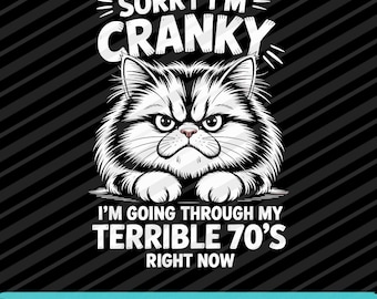 Lo siento, estoy de mal humor, terrible, setenta, SVG, PNG, EPS, divertido diseño de 70 cumpleaños