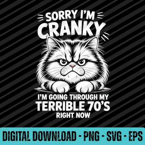 【売り切れ】A Birthday Is a Magic Day 1970年 Sorry I Am Cranky Terrible Seventies SVG PNG EPS Funny 70th