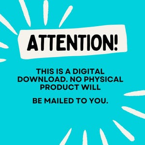 Peut inclure: Annonce de t&eacute;l&eacute;chargement num&eacute;rique sur fond turquoise. Le texte "ATTENTION!" est en gras noir sur un rectangle blanc. En dessous, le texte indique : "THIS IS A DIGITAL DOWNLOAD. NO PHYSICAL PRODUCT WILL BE MAILED TO YOU."