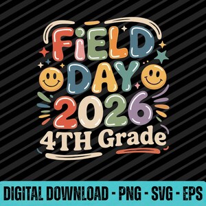 Può includere: Un design grafico colorato per "Field Day 2026 4th Grade" su sfondo nero. Il testo è in stile retrò con vari colori, tra cui arancione, blu, verde e viola. Faccine sorridenti e stelle sono incluse nel design.