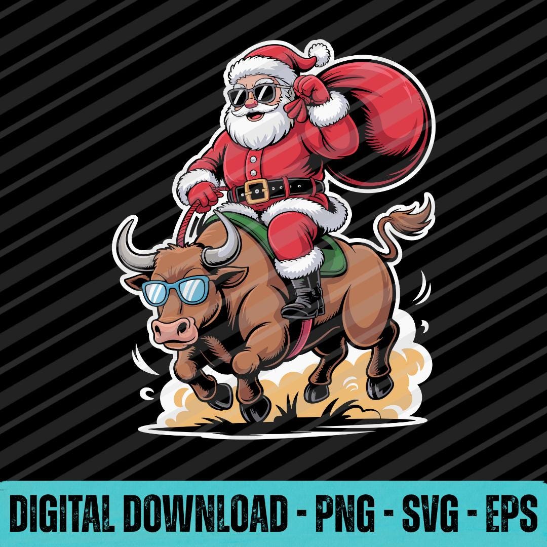 Santa Riding Bull Santa Claus Riding a Wild Bull PNG SVG EPS Funny Christmas Santa ...