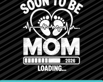 Soon to Be Mom 2026 PNG SVG EPS | Pregnancy Announcement Digital Design