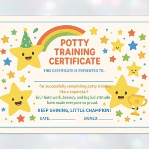 Puede incluir: Un certificado colorido con un arcoíris y estrellas, celebrando el éxito del entrenamiento para ir al baño. Dice "Potty Training Certificate" y "Keep Shining, Little Champion!" con espacios para la fecha y la firma.