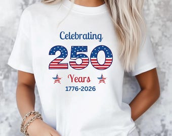 Celebrating 250 Years T-Shirt, Patriotic Tee, USA 250th Anniversary, Independence Day Gift,  Custom Semiquincenntinal Shirt