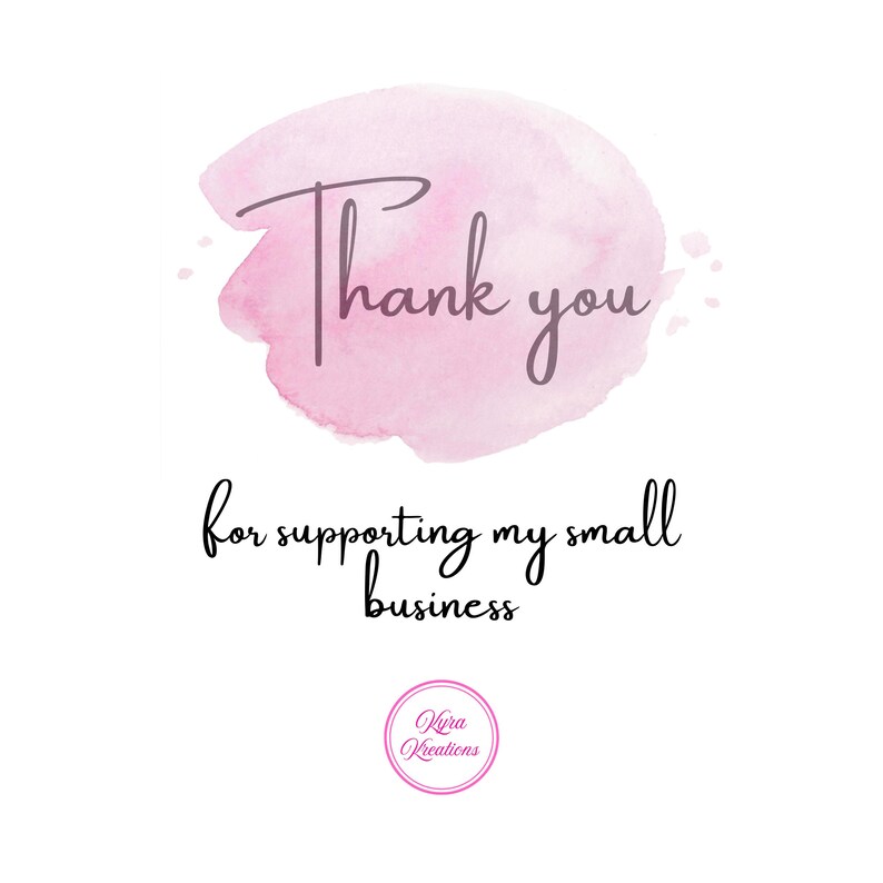 K&ouml;nnte beinhalten: Wei&szlig;er Hintergrund mit rosa Aquarellwaschung und den Worten "Thank you" in Schreibschrift. Darunter steht der Text "for supporting my small business". Ein kleiner rosa Kreis mit dem Text "Lyra Kreations" befindet sich unten.
